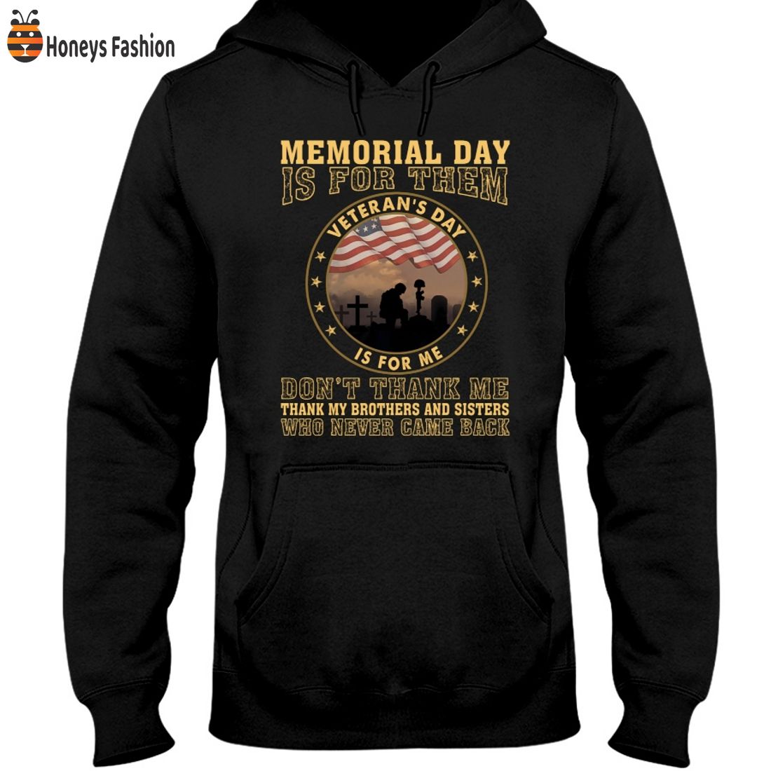 BEST SELLER Veteran’s Day Memorial Day Is For Them Is For Me Don’t Thank Me 2D Hoodie Tshirt